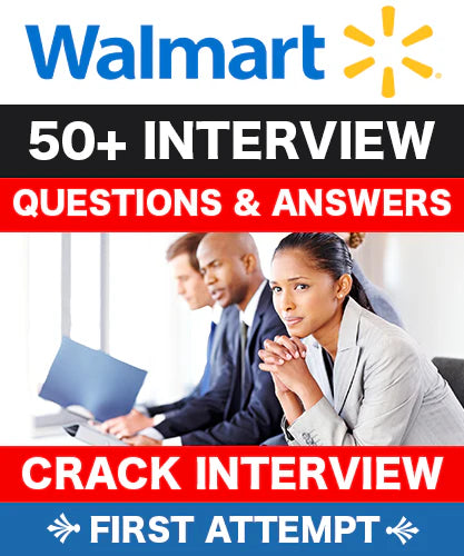 Walmart Interview Questions & Answers